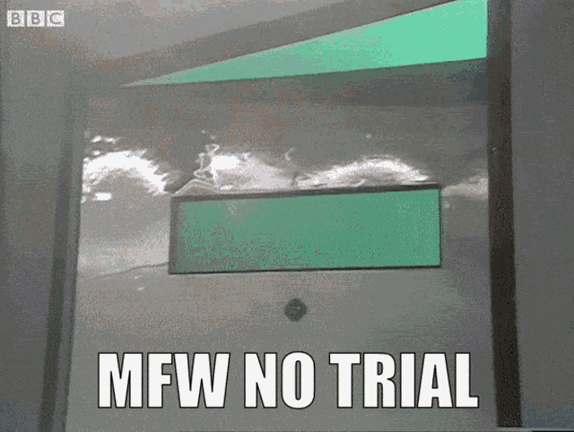 a sign that says " mfw no trial " in white letters