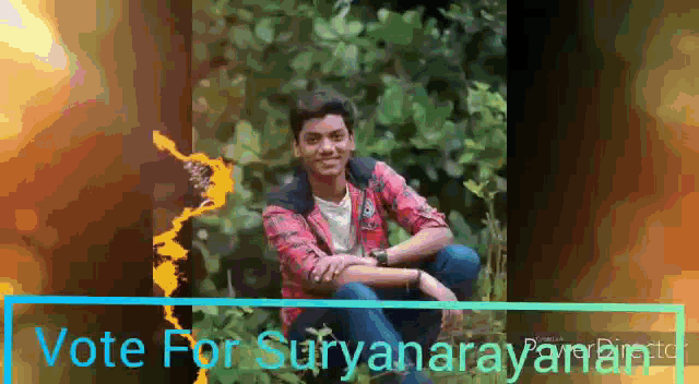 a young man in a plaid shirt is sitting in the woods with the words vote for suryanarayan behind him .