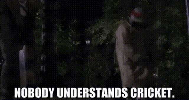 a man in a trench coat is standing in the dark with the words `` nobody understands cricket '' written below him .