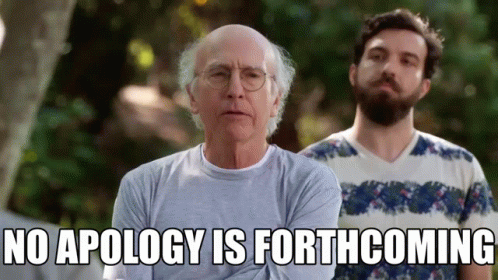 Larry David Curb Your Enthusiasm GIF - Larry David Curb Your Enthusiasm No Apology Is Forthcoming GIFs