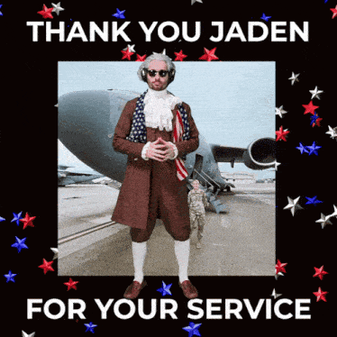 a man dressed as benjamin franklin stands in front of an airplane with the words thank you jaden for your service