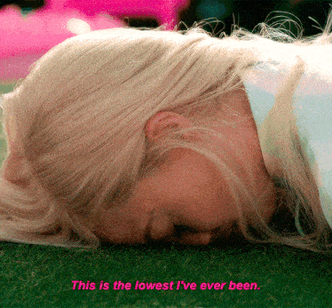 Barbie Movie This Is The Lowest Ive Ever Been GIF - Barbie Movie This Is The Lowest Ive Ever Been Barbie GIFs