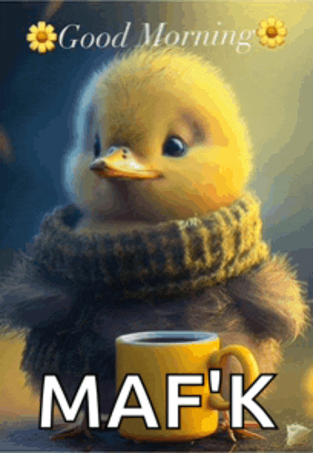a duck wearing a scarf and holding a cup of coffee says good morning maf k