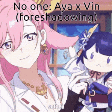 a picture of two anime girls with the words no one aya x vin ( foreshadowing )