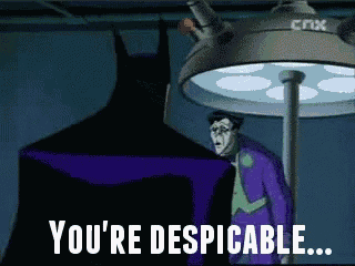 a cartoon of batman and the joker with the words " you 're despicable "