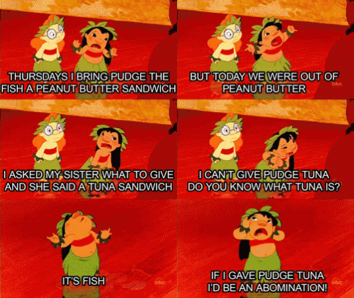 If I Have Pudge Tuna I'D Be An Abomination GIF - Lilo And Stitch Complain Fish GIFs