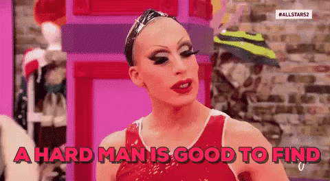 Punny GIF - Ru Pauls Drag Race A Hard Man Is Good To Find Funny GIFs