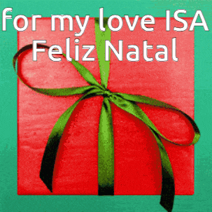 a red gift box with a green ribbon and the words " for my love isa feliz natal "