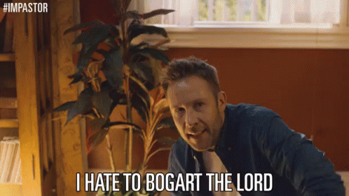 I Hate To Bogart The Lord GIF - Impastor Bogart Lord GIFs