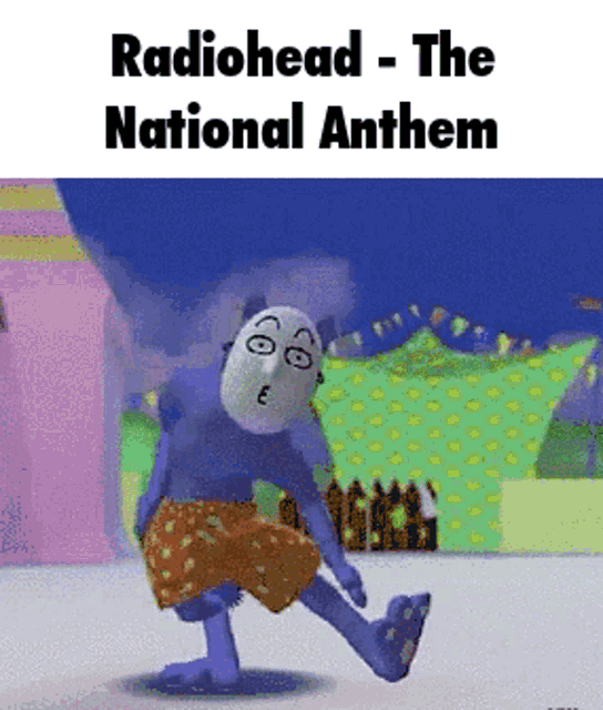 a picture of a cartoon character with the words radiohead - the national anthem on the bottom
