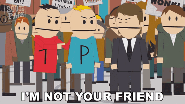 a group of cartoon characters standing next to each other with the words " i 'm not your friend " below them