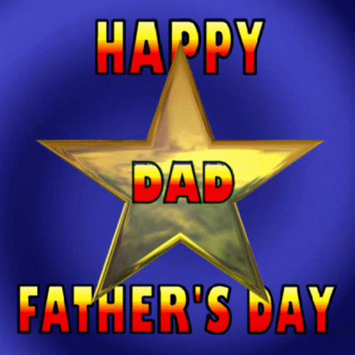 Happy Fathers Day Dad Youre A Star GIF - Happy Fathers Day Dad Youre A Star Dads Day GIFs