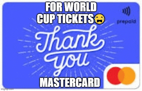 a blue mastercard card with the words `` for world cup tickets thank you mastercard '' on it .