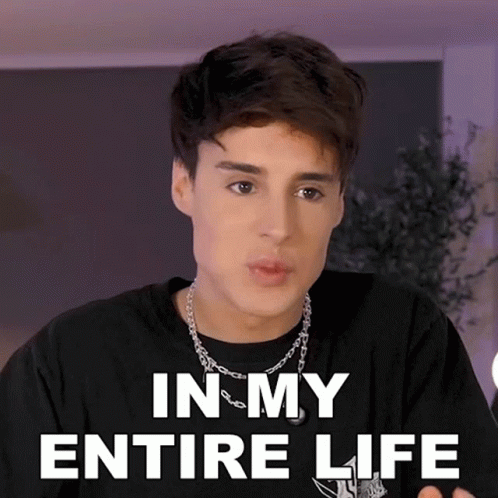 In My Entire Life Raphael Gomes GIF - In My Entire Life Raphael Gomes Raphaelgomesx GIFs