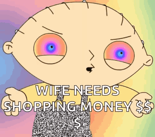 a cartoon character says that a wife needs shopping money