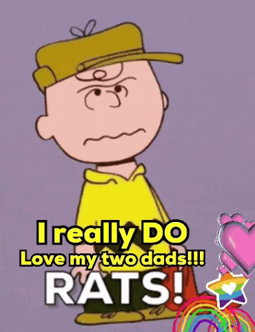 a cartoon of charlie brown says i really do love my two dads rats