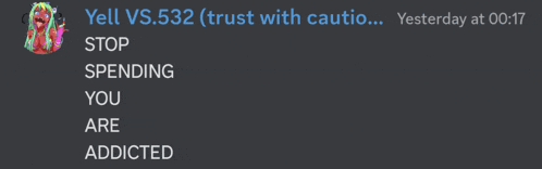 a screenshot of a discord conversation between yell and spending you are addicted