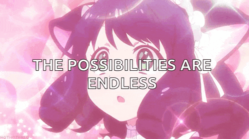 a pink anime girl with the words the possibilities are endless