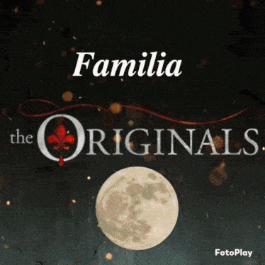 a poster for familia the originals has a full moon in the background
