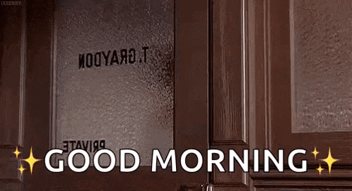 a door with a sign on it that says `` good morning '' .