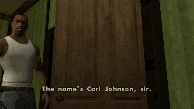 a man in a white tank top stands in front of a door and says " the name 's carl johnson sir "