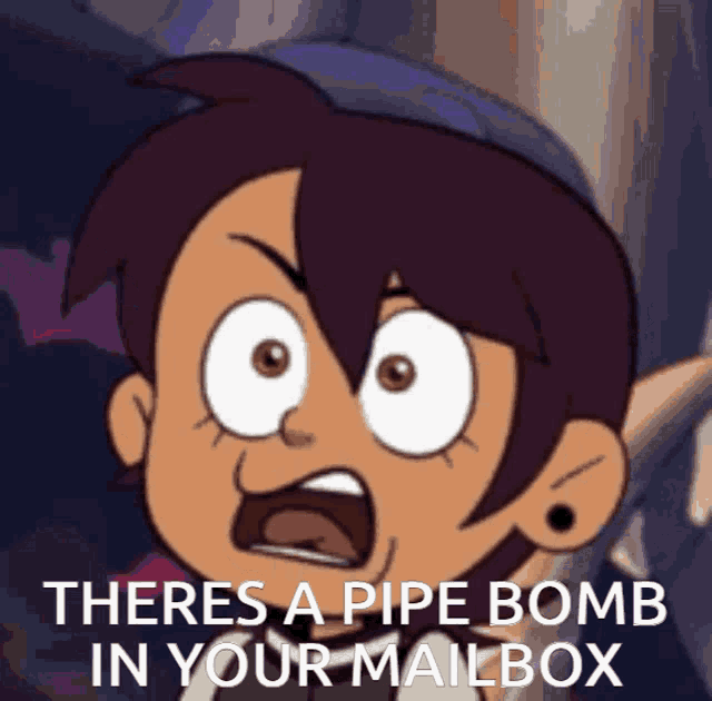 a cartoon character with a surprised look on her face says " there 's a pipe bomb in your mailbox "