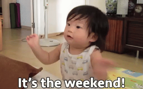 It'S The Weekend GIF - Weekend Cute Baby GIFs