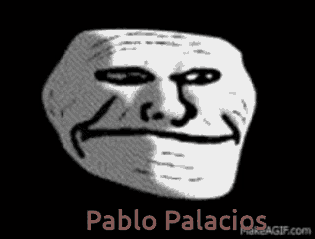 a troll face with the name pablo palacio on the bottom right
