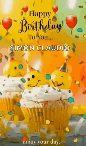 a happy birthday to you simon claudio enjoy your day greeting card with cupcakes and balloons .