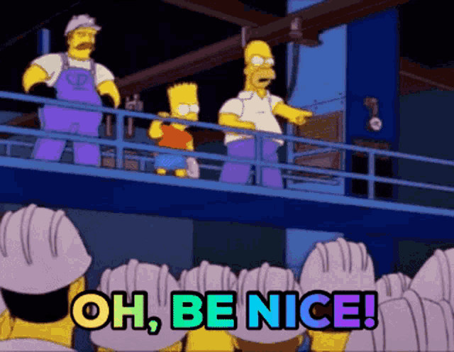bart simpson and homer simpson are standing on a balcony with the words oh be nice