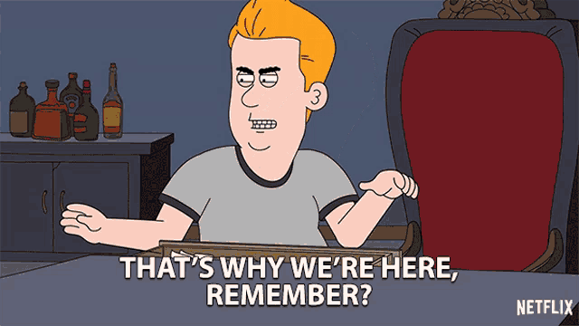 a cartoon of a man sitting in a chair with the words that 's why we 're here remember