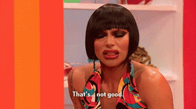 Not Good Rupaul GIF