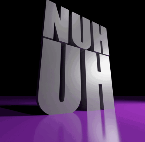 Nuh Uh 3d GIF - Nuh Uh 3d Text GIFs