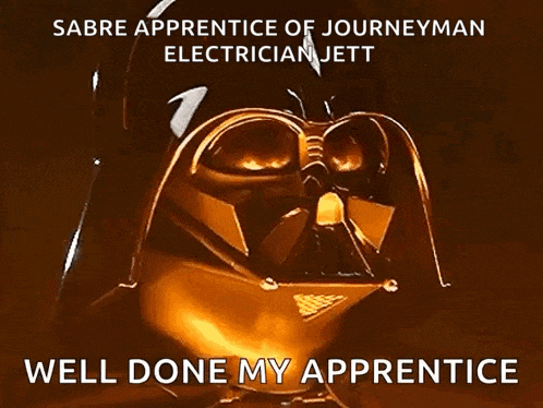 darth vader wearing a helmet that says sabre apprentice of journeyman electrician jett well done my apprentice