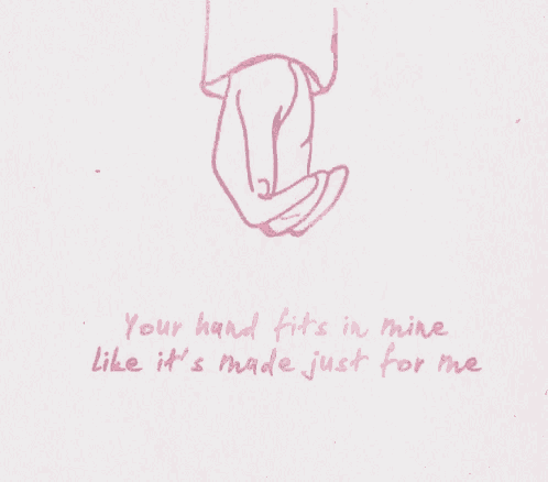 Your Hand Fits In Mine Like Its Made Just For Me Holding Hands GIF