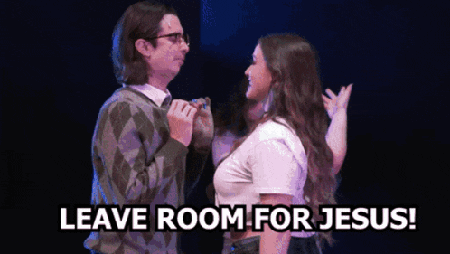 a man and a woman standing next to each other with the words " leave room for jesus " on the bottom