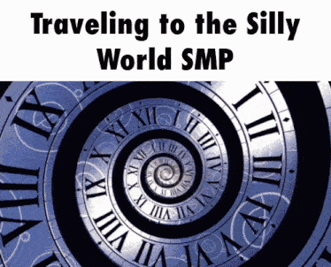 a spiral clock with the words traveling to the silly world smp on the top