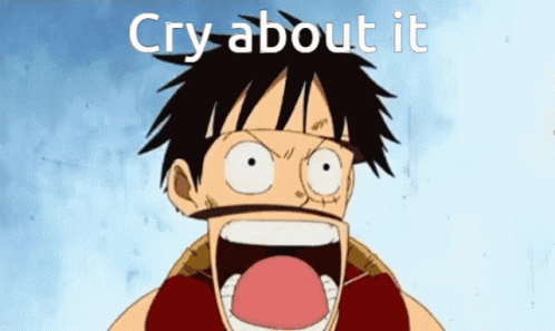 Cry About It One Piece GIF - Cry About It One Piece Luffy GIFs