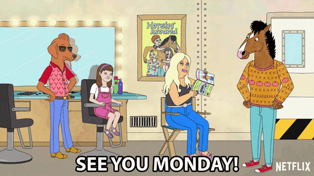 a cartoon says see you monday on the bottom of it