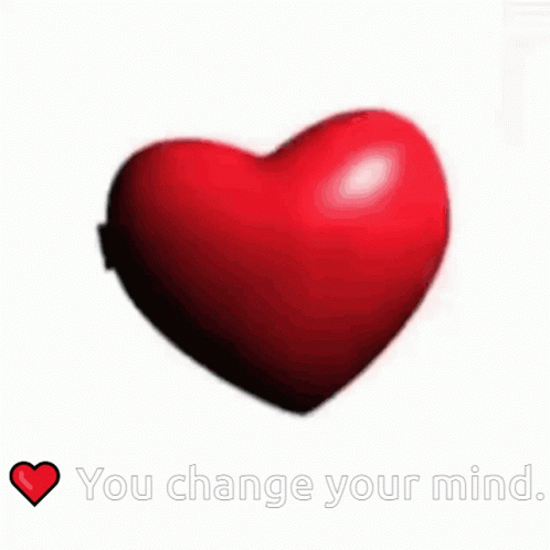 You Change Your Mind GIF