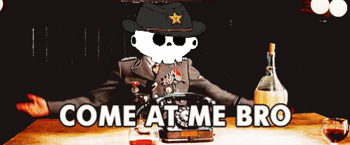 a skeleton in a military uniform is sitting at a table with the words come at me bro below him