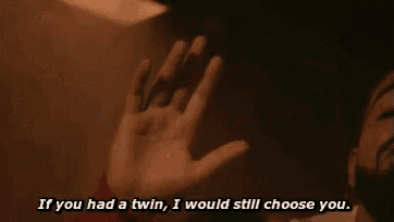 a man with a beard is saying `` if you had a twin , i would still choose you . '' .