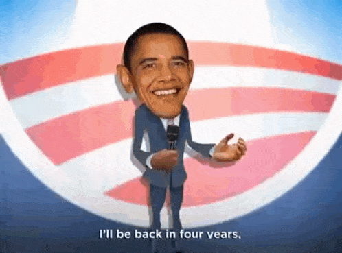 a cartoon of barack obama holding a microphone with the words i 'll be back in four years below him