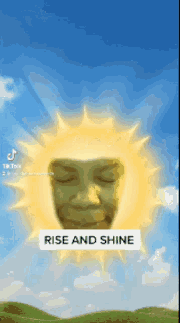 a picture of a sun with a face on it and the words rise and shine on it .