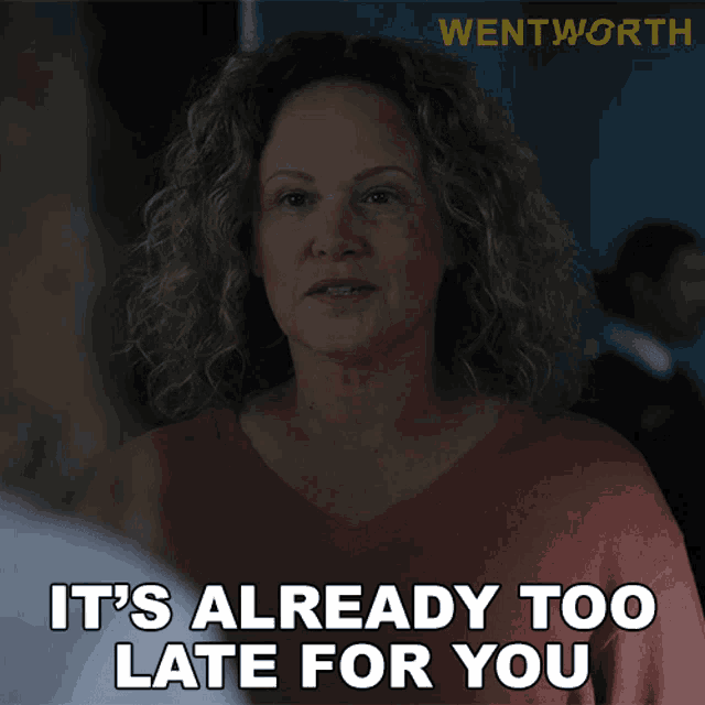 Its Already Too Late For You Rita Connors GIF - Its Already Too Late For You Rita Connors Wentworth GIFs