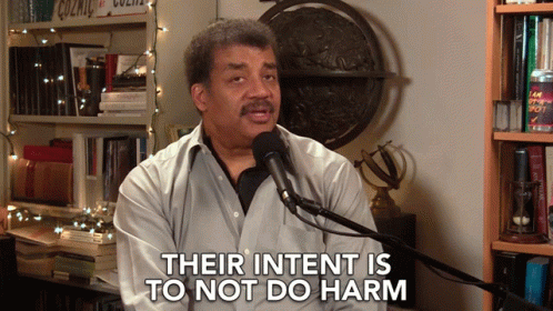 Their Intent Is To Not Do Harm Harmless GIF - Their Intent Is To Not Do Harm Harmless Intention GIFs