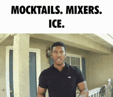 a man standing in front of a building with the words " mocktails mixers ice "