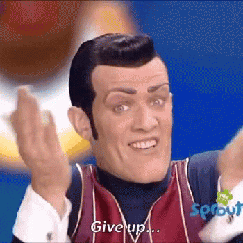 Give Up Robbie Rotten GIF - Give Up Robbie Rotten Stefan Karl GIFs