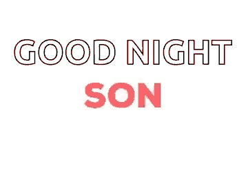 a white background with the words `` good night son '' written in red