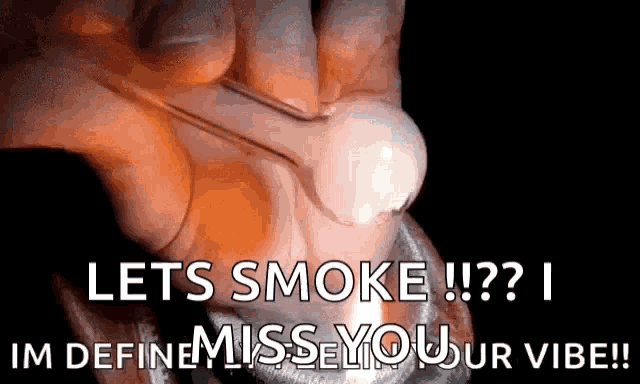 a person is holding a pipe with smoke coming out of it and the words lets smoke i 'm define miss you your vibe